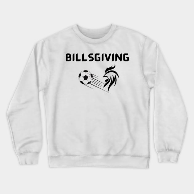 Happy Billsgiving Chicken Football Thanksgiving 2023 Crewneck Sweatshirt by Tee Shop